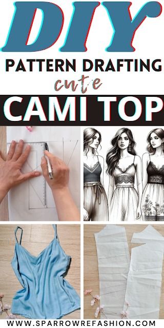 Camisole Sewing Patterns -Easy Cami Drafting Tutorial - Sparrow Refashion: A Blog for Sewing Lovers and DIY Enthusiasts Diy Clothing Alterations Refashioning, Cami Top Diy, Sparrow Refashion, Camisole Pattern, Pattern Making Tutorial, Dress Sewing Patterns Free, Beginner Sewing Patterns, Modern Sewing Patterns, Fashion Design Patterns