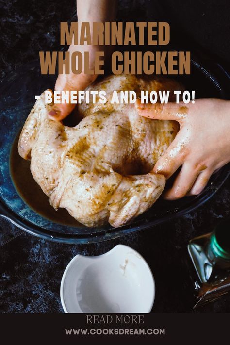 How To Clean A Whole Chicken, Marinating Whole Chicken, Whole Chicken Marinade Recipes, What To Do With A Whole Chicken, Marinade For Whole Chicken, Marinate Whole Chicken, Marinated Whole Chicken, Chicken Benefits, Brine Whole Chicken