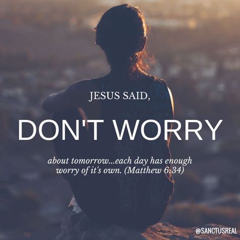 Jesus said; Don't Worry! Jesus Peace Quotes, Do Not Worry About Tomorrow, Dont Worry About Tomorrow, Quotes Believe, Christian Facebook Cover, Verses About Strength, Jesus Peace, Worry Quotes, Quotes Jesus