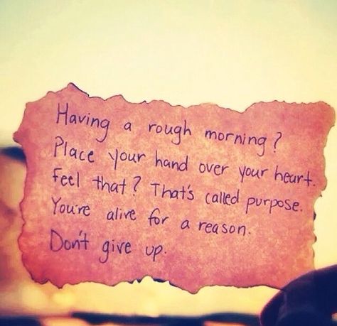 Heartbeat = purpose quote Work Motivational Quotes, Morning Inspiration, Work Quotes, Inspiration Quotes, For A Reason, Don't Give Up, Famous Quotes, Giving Up, Great Quotes