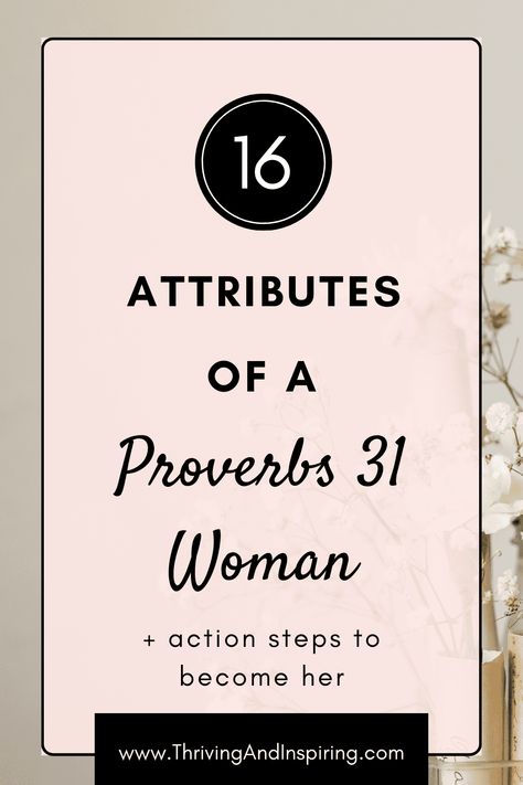 16 Characteristics of a Proverbs 31 Woman + How To Be Her Proverbs 31 Woman Quotes, A Proverbs 31 Woman, Proverbs Woman, Proverbs 31 Wife, Women Devotional, Proverbs 31 Women, Honor God, Womens Bible Study, Bible Women