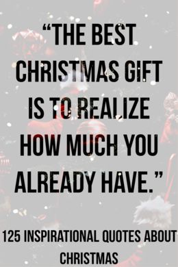 “The best Christmas gift is to realize how much you already have.” Check out 125 Inspirational quots about Christmas Merry Christmas Eve Eve Quotes, Christmas Isn’t About Gifts Quotes, Christmas Eve Thoughts, Christmas Isnt About Presents Quotes, Christmas Eve Sayings And Quotes, Christmas Quotes Inspirational Faith, Grateful Christmas Quotes, Christian Quotes For Christmas, Christmas Quotes Inspirational Families