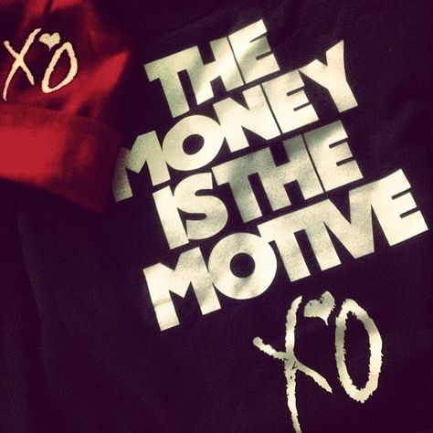 All that money, the money is the motive #XO #Weeknd Money Is The Motive, Xo Symbol The Weeknd, The Weeknd Xo Logo, All That Money The Money Is The Motive, Xo Aesthetic The Weeknd, The Weeknd Wallpaper Iphone, House Of Balloons, Abel The Weeknd, Hustle Quotes