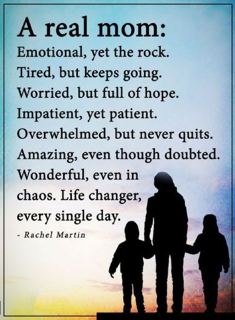 Mother Quotes A Real mother is emotional, yet the rock. Tired, but keeps going. Worries, but full of hope. Impatient, yet patient. Words Are Powerful, Quotes Mother, Mom Prayers, Mothers Love Quotes, My Children Quotes, Happy Mother Day Quotes, Mommy Quotes, Being A Mother, Mother Daughter Quotes