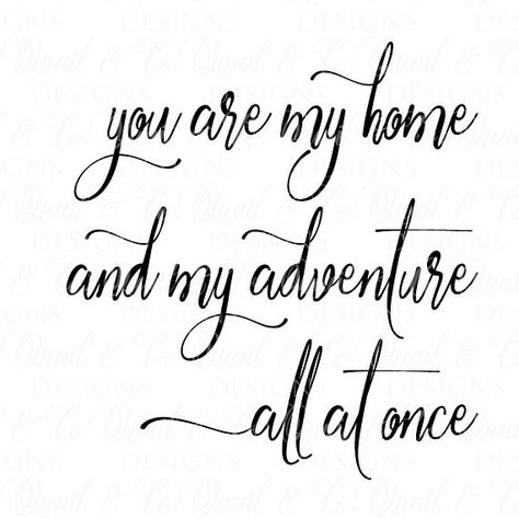 Love Quotes For Boyfriend Romantic, Live Quotes For Him, Adventure Svg, You Are My Home, Love Is Comic, Quotes About Motherhood, Wedding Quotes, Love Quotes For Her, Husband Quotes