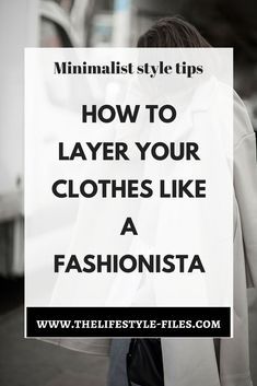 Layering Outfit Ideas For Women, Minimalist Fashion For Women, Layered Clothing For Women, Best Layering Outfits, How To Layer Your Clothes, Layering Autumn Outfits, Layering Tips Outfits, Layered Dress Outfit Spring, Layering Pieces Clothes