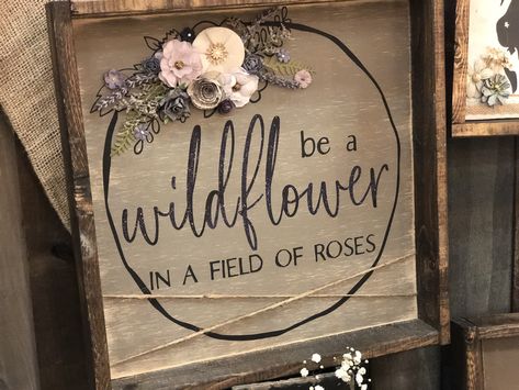 Be a WILDFLOWER in a field of Roses 🌺 Be A Wildflower, Field Of Roses, Vanity Area, Grandmas House, Birth Flowers, Facebook Sign Up, Cricut Projects, I Tattoo, Wild Flowers