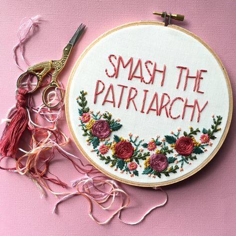 Feminist Embroidery, Cross Stitch Hoop, The Patriarchy, Smash The Patriarchy, 자수 디자인, Silk Ribbon Embroidery, Feminist Art, Embroidery Hoop Art, Diy Couture