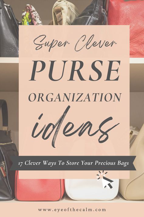 Out of ideas on how to store your bag collection? These clever purse organisation methods will help you protect your precious bags and store them in the right way. Designer Handbag Display Ideas, Storage Ideas For Handbags, Store Bags Ideas, How To Store Purses Ideas, How To Organize Handbags In Closet, Large Purse Organization, Storing Purses Ideas, How To Display Purses In Closet, Storage For Purses Organizing Ideas