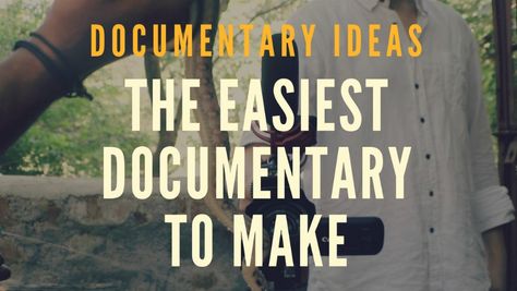 Documentary Ideas: The Easiest Documentary To Make Documentary Ideas Inspiration, Documentary Ideas, Cinematic Vlog, Vlog Ideas, Filmmaking Inspiration, Documentary Filmmaking, Summative Assessment, Independent Film, Film Maker