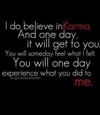 Karma doesn't forget.....you reap what you sow and it will come at time you think everything is perfect. Believe In Karma, Karma Quotes, E Card, The Words, Great Quotes, Picture Quotes, Wise Words, Life Lessons, Favorite Quotes