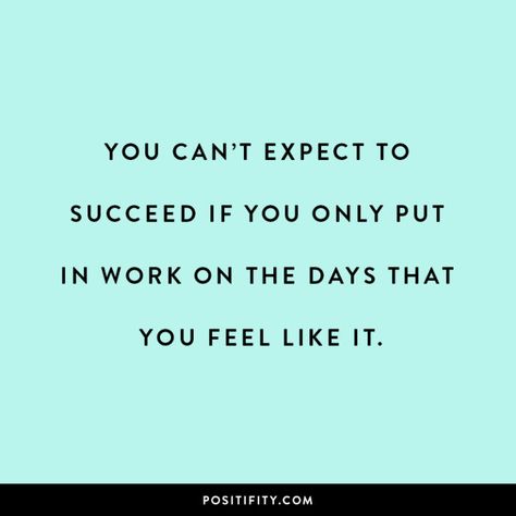 "You can't expect to succeed if you only put in work on the days that you feel like it." Motivation | Inspiration | Fitness | Success | #goaldigger | #bossbabe Detox Kur, Funny Motivational Quotes, 21st Quotes, Inspiration Fitness, Fitness Motivation Quotes Inspiration, Work Motivational Quotes, Work Motivation, Super Quotes, Motivational Quotes For Working Out