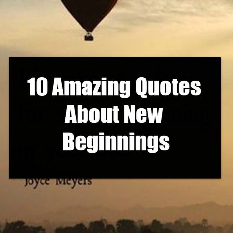 10 Amazing Quotes About New Beginnings life quotes quotes inspiring quotes inspiration life picture quotes new beginning new beginning quotes Thankful For New Beginnings, New Beginnings Party Ideas, Quotes About Endings And Beginnings, Ending Beginning Quotes, New Home New Beginnings Quotes, Starting A New Chapter In Life Quotes, Starting Over Quotes Life New Beginnings, New Begginings Quotes Life, Begin Again Quotes