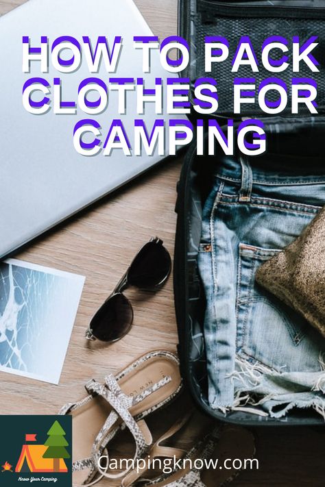 How To Pack Clothes For Camping Camping Packing Hacks Clothes, Pack Clothes For Camping, Clothes To Pack For Camping, How To Pack Clothes For Camping, Packing Clothes For Camping, How To Pack For Camping, Camping Trip Packing List, Camping Packing Hacks, What To Bring Camping