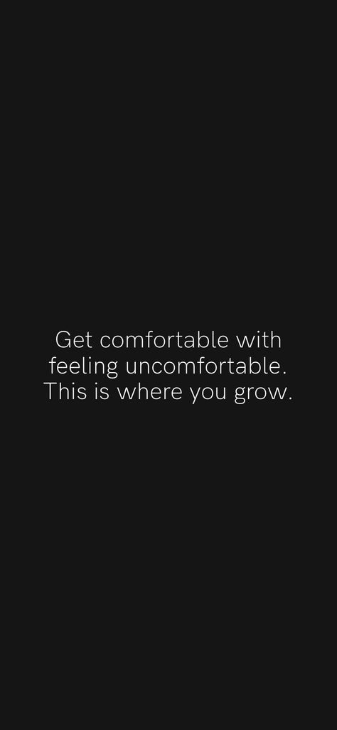 Doing Uncomfortable Things Quotes, You Have To Get Comfortable With Being Uncomfortable, Quotes About Uncomfortable, Uncomfortable Truth Quotes, Quotes About Growth Being Uncomfortable, Being Uncomfortable To Grow, Get Used To Being Uncomfortable Quotes, Uncomfortable Quotes Motivation, Growing Is Uncomfortable