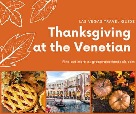 Venetian Las Vegas Thanksgiving Guide Thanksgiving In Las Vegas, Las Vegas Thanksgiving, Green Beans With Cranberries, Thanksgiving Guide, Slow Roasted Pork Shoulder, Slow Roasted Turkey, Las Vegas Travel Guide, Venetian Las Vegas, Pumpkin Salad