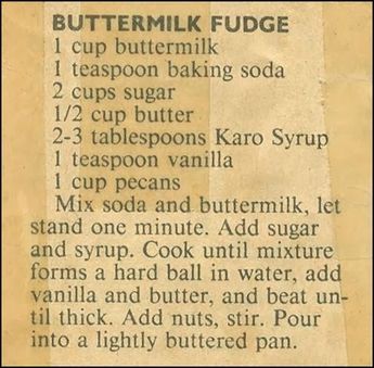 Buttermilk Fudge, Oh Fudge, Enjoy Your Meal, Heirloom Recipes, The Bayou, Handwritten Recipes, Old Fashioned Recipes, Candy Cookies, Homemade Candies