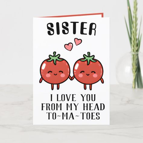 Cute Funny Tomato Pun Sister Happy Birthday Thank You Card | #funny #cute #farm #iloveyou #pun #tomato #fruit #happybirthday #sister #sibling Grandpa Birthday Card, Happy Birthday Grandpa, Birthday Cards For Mother, Grandma Cards, Grandma Birthday Card, Happy Birthday Cards Diy, Creative Birthday Cards, Birthday Cards For Brother, Grandpa Birthday