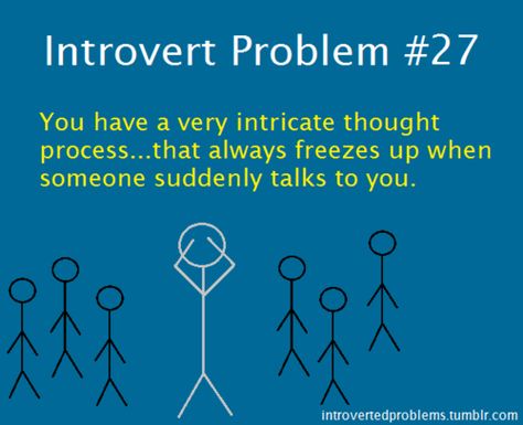 Introvert Problems Introvert Problems, Introverts Unite, Behind Blue Eyes, Fina Ord, No One Understands, This Is Your Life, Pet Peeves, Myers Briggs, It Goes On