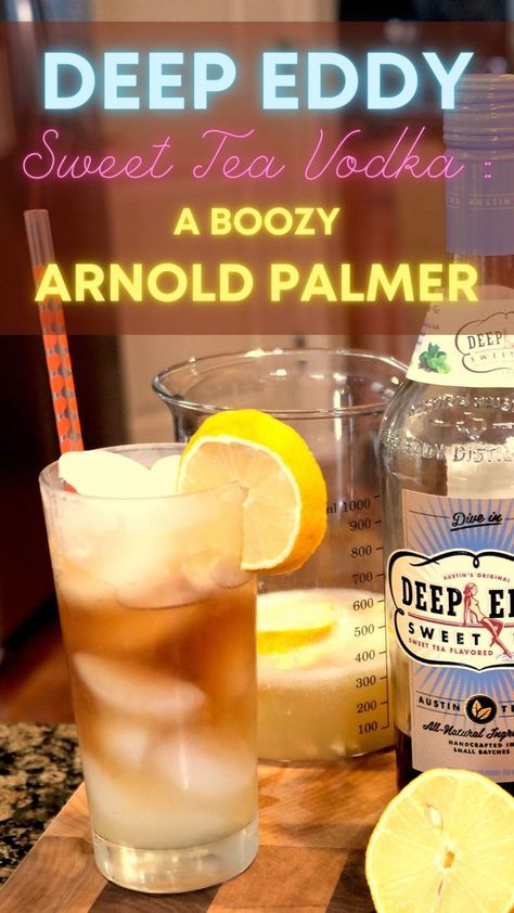 Sweet Tea Vodka Drinks, Deep Eddy Vodka Recipes, Arnold Palmer Drink, Sweet Tea Cocktail, Deep Eddy Vodka, Sweet Tea Vodka, Iced Tea Cocktails, Tea Drink Recipes, Vodka Cocktails Recipes