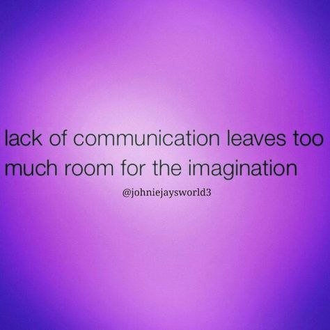 Lack of communication leaves too much room for the imagination Lack Of Communication Quotes Relationships Feelings, Toxic Communication Quotes, Lack Of Connection Quotes, Not Communicating Quotes, Open Communication Quotes, Lack Of Communication Relationships, Speaking Up, Lack Of Communication Quotes, Quotes About Communication