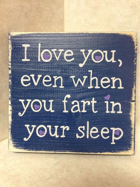 love-funny-i-love-you-funny Sleep Sign, Funny Husband, Funny Love, Husband And Wife, Sign Quotes, Funny Signs, Painted Wood, A Sign, Love And Marriage