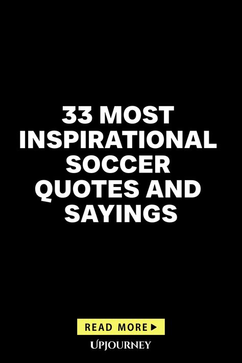 Explore our collection of the 33 most inspirational soccer quotes and sayings that will motivate you on and off the field. Whether you're a player, coach, or fan, these powerful words will ignite your passion for the beautiful game. Find inspiration, motivation, and wisdom from some of the greatest minds in soccer history. Let these quotes fuel your drive to achieve success and greatness. Perfect for sharing with your teammates or posting in your locker room. Inspirational Soccer Quotes Motivation, Soccer Motivational Quotes, Soccer Quotes Motivational, Soccer Player Quotes, Soccer Quotes Funny, Soccer History, Work Etiquette, Inspirational Soccer Quotes, Psychology Terms