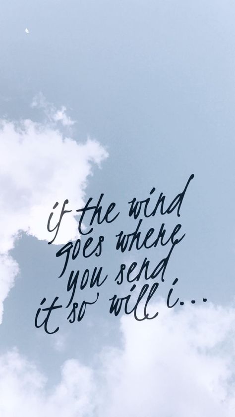 So will I // hillsong If The Wind Goes Where You Send It, So Will I Wallpaper Hillsong, So Will I Hillsong Wallpaper, So Will I Wallpaper, So Will I Hillsong, Hillsong Quotes, Quotes God Faith, Music Lyrics Quotes, Isabella Grace