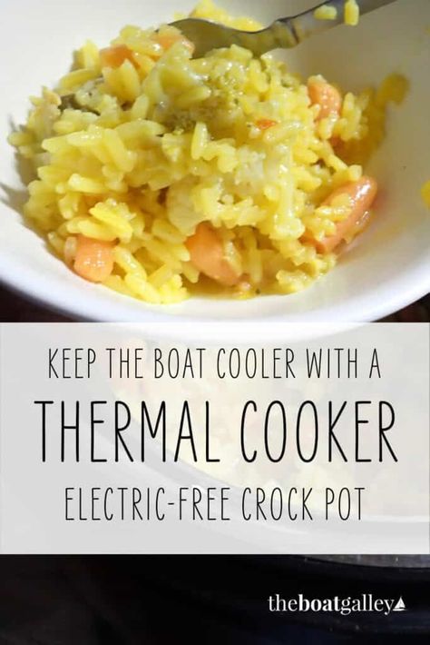 Does a thermal cooker have a place on your boat? It does if you want to save fuel, keep cool, and enjoy a hot meal with only a little effort. Thermal Pot Recipes, Thermal Cooker Recipes, Thermal Cooking, Thermal Cooker, Boat Galley, Zero Energy, Solar Thermal, Save Fuel, Cooking For A Crowd