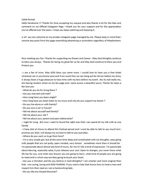 This document appears to be a conversation between a celebrity and a fan. The celebrity thanks the fan for their support over the years and invites them to follow their private Instagram account. They discuss meeting up at one of the celebrity's shows and having dinner. The conversation then takes a strange turn as the celebrity begins asking personal questions of the fan and claiming to want a long-term relationship. Celeb Billing Format For Fan Card, Celebrity Meet & Greet Form, Meet And Greet Celebrity Format, Celebrity Fan Membership Card Billing, Gift Card Billing Format For Celebrity, Format For Celebrity Work, Membership Fan Card Billing Format, Meet And Greet Celebrity Form, Celebrity Update Format