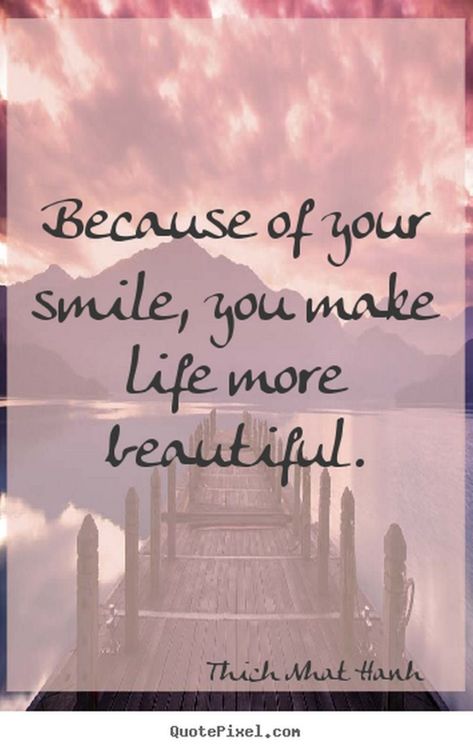 55 Smile Quotes - "Because of your smile, you make life more beautiful." - Thich Nhat Hanh Cute Smile Quotes, Her Smile Quotes, Smile Quotes Beautiful, Face Quotes, Bright Quotes, Love Messages For Her, Life Is Beautiful Quotes, Messages For Her, Message Quotes