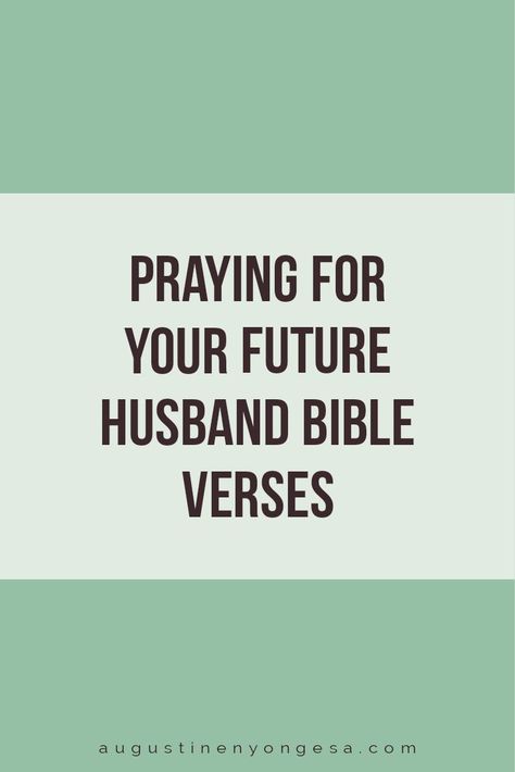 Praying for your Future Husband Bible Verses Bible Verses For Future Husband, Future Husband Bible, Praying For A Husband, Verses About Praying, Prayer To Find Love, Bible Verse For Husband, Husband Bible, Praying For Your Future Husband, Praying For Future Husband