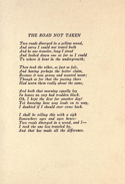 oh the roads you did NOT travel, how they intrigue you as one ages "What if?" It is a fun thing to entertain...poem David Frost Robert Frost Poems, The Road Not Taken, Robert Frost, Words Worth, Images Esthétiques, Wonderful Words, Quotable Quotes, Love Poems, Poetry Quotes