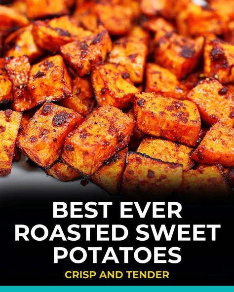 Best Ever Roasted Sweet Potatoes Roasted Cubed Sweet Potatoes, The Best Sweet Potato Recipes, Roasted Sweet Potato Recipes Savory, Roasted Sweet Potato Chunks, Best Roasted Sweet Potato Recipes, Crispy Sweet Potatoes In Oven, Sweet Potato Baked Potato, Diced Sweet Potatoes In Oven, Roasted Vegetables Sweet Potato