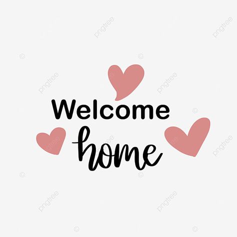 Welcome Home Printable Free, Love Letters Quotes, Home Png, Antique Pattern, Welcome Home Signs, Welcome Home Images, Father Images, Welcome Letters, Space Baby