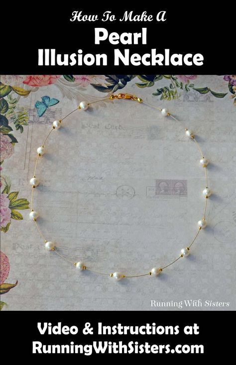 How To Make A Pearl Illusion Necklace - Running With Sisters Pearl Necklace Tutorial, Diy Necklace Designs, Diy Pearl Jewelry, Diy Necklace Patterns, Diy Pearl Necklace, Handmade Pearl Necklace, Illusion Necklace, Floating Pearl Necklace, Diy Jewelry Necklace