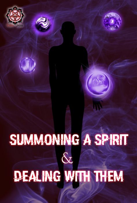 How To Conjure Spirits, Invoking The Spirit, How To Summon Spirits, How To See Spirits, How To Communicate With Spirits, How To Summon A Spirit, How To Summon A Demon, Spirit Summoning, Types Of Spirits