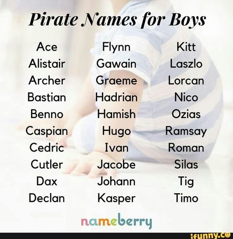 Pirate Names for Boys Ace Alistair Archer Bastion Benno Caspian Cutler Flynn Kitt Gawain Laszlo Graeme Lorcan Hadrian Nico Hamish Ozias Hugo Ramsay Jacobe Silas – popular memes on the site iFunny.co #lovelive #animemanga #names #boys #ace #alistair #archer #bastion #benno #caspian #cutler #flynn #gawain #laszlo #graeme #lorcan #hadrian #nico #hamish #ozias #hugo #ramsay #pic Oc Names, Pirate Names, Southern Baby Names, Fantasy Character Names, Unisex Baby Names, Names For Boys, Fantasy Names, Baby Name List, Aesthetic Names