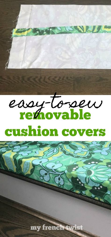 easy-to-sew removable cushion covers - My French Twist How To Reupholster Camper Cushions, How To Make Outdoor Cushion Covers, Covering Cushions Diy, How To Make A Bench Cushion Cover, Cushion Slipcovers Diy, How To Cover Camper Cushions, Crochet Couch Cushion Cover, How To Cover Outdoor Cushions, Box Pillow Cover Diy