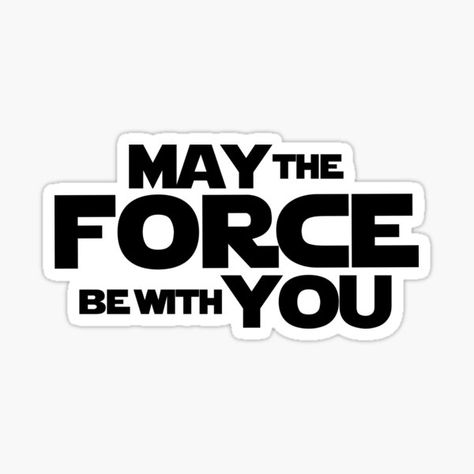 'May the force be with you' Star Wars Graphics! • Millions of unique designs by independent artists. Find your thing. Rise And Grind Quotes, Star Wars Font, White Background Hd, Star Wars Stickers, Business Fonts, Sticker Design Inspiration, Star Wars Birthday Party, Cuadros Star Wars, Cuss Words