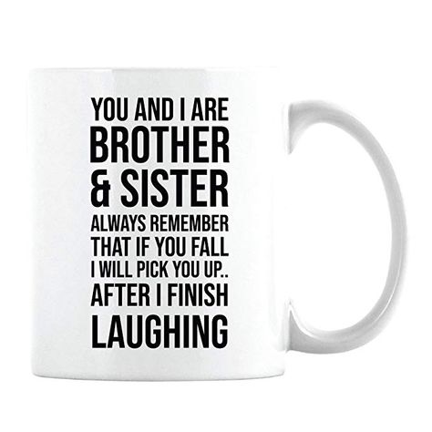 Amazon.com: Funny Gifts For Sister From Brother - If You Fall I Will Pick You Up After I Finish Laughing Coffee Mug - Gift For Your Best Friend, Sister, Sibling- Present for Birthday, Christmas (White Cup, 11oz): Kitchen & Dining Christmas Presents For Brother From Sister, Gifts For Sister From Brother, Birthday Cards For Brother From Sister, Gift Ideas For Little Brother, Birthday Gifts For Brother From Sister, Gift Ideas For Brother From Sister, Diy Gifts For Brother From Sister, Brother Birthday Ideas, Gifts For Older Sister