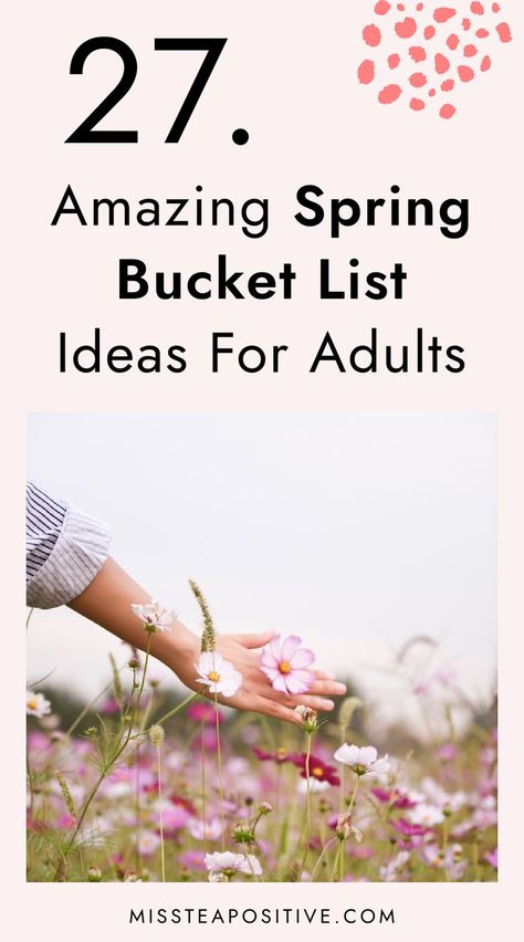 How to embrace spring? What to do in spring break? Try these 27 spring bucket list ideas for individuals or groups! The ultimate bucket list ideas for spring break include indoor and outdoor recreational activities for families, March bucket list for families and friends, cheerful things to do in April with teens, fun activities to enjoy with kids, ways to celebrate the first day of spring for couples, and simple activities for adults at home. Spring To Do, Spring Bucket List For Adults, What To Do In Spring, March Bucket List, Bucket List For Adults, Things To Do In April, Spring Goals, Bucket List For Families, Bucket List Ideas For Women