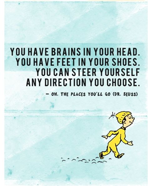 You have brains in your head... You Have Brains In Your Head Quote, Quotes From Childrens Books, 2023 Beach, Seuss Quotes, Dr Suess, School Quotes, Beach Quotes, Funny Funny, Boys Room