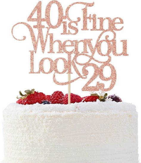 40th Cake Topper For Women, Rose Gold 40th Birthday Decorations, 40th Birthday Cake Toppers For Women, Cool 40th Birthday Party Ideas, Fortylicious 40th Birthday, 40 And Fabulous Party Ideas, 40 Is Fine When You Look 29, Birthday Cake For 40 Year Old Women, Fabulous 40 Birthday For Women