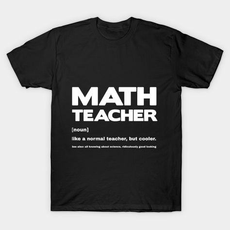 Math Teacher Memes, Teacher Meaning, Funny Math Quotes, Teacher Definition, Math English, Funny Math Jokes, Math Shirt, Math Teacher Humor, Math Quotes