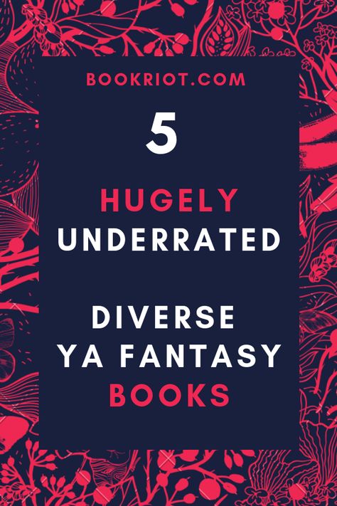 5 Hugely Underrated Diverse YA Fantasy Books From BookRiot.com | YA Fantasy | YA Fantasy Books | Diverse YA | Diverse Fantasy | #Books #YABooks #DiverseBooks Underrated Books, Ya Fantasy Books, Fantasy Reads, Diverse Books, Ya Fantasy, Horror Books, Ya Books, Reading Material, Fantasy Romance