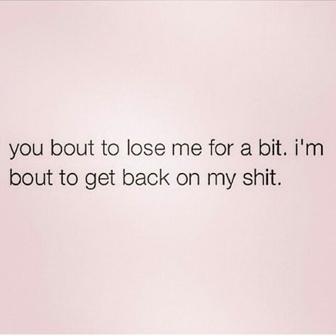 .....back to the grind because I'm done wasting my time. Time To Grind Quotes, Back On The Grind Quotes, Back To The Grind Quotes, On The Grind Quotes, I’m Back Quotes, Done Wasting My Time, Time To Disappear, Grind Quotes, Grind Time