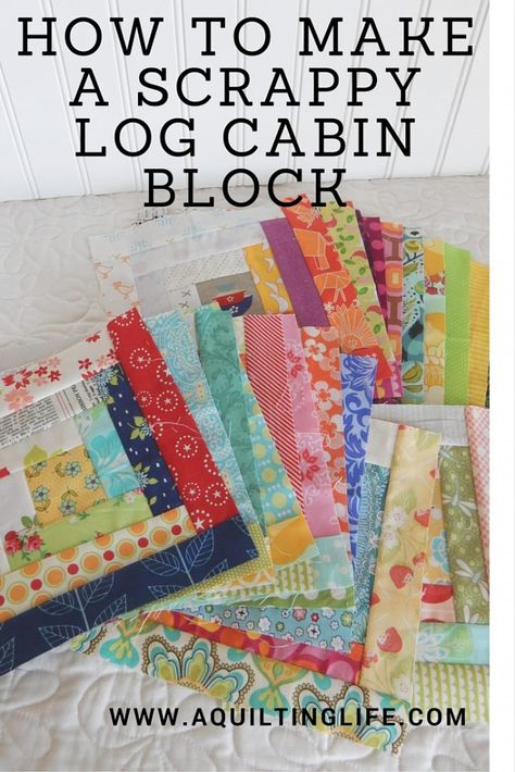 How to Make a Scrappy Log Cabin Block - A Quilting Life Scrappy Log Cabin, Log Cabin Block, A Quilting Life, Log Cabin Quilt Pattern, Log Cabin Quilt Blocks, Quilt Modernen, Scrappy Quilt Patterns, Bonnie Hunter, Cabin Quilt