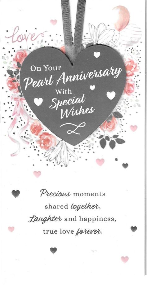 On Your Pearl 30th Wedding Anniversary greeting card by Prelude, traditional in style Condition: Brand New with envelope Postage Method: 2nd Class (Included in price) Approximate dimensions: 9” by 4” Front of card reads: On your Pearl Anniversary with special wishes. Precious moments shared together, laughter and happiness, true love forever. Inside of card reads: This brings congratulations and warm wishes your way, to hope that every happiness will fill this special day. Enjoy your Pearl Anniv 30th Wedding Anniversary Wishes, 30th Wedding Anniversary Quotes, Wedding Anniversary Greetings, Wedding Anniversary Greeting Cards, Heart And Flowers, Wedding Anniversary Quotes, Pearl Anniversary, Wedding Anniversary Wishes, Anniversary Greeting Cards