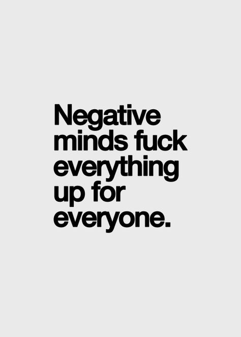 kushandwizdom:    - hombresMRKT | gilbertMELOTT Negativity Quotes, The Ugly Truth, Inspirational Quotes Pictures, Stay Positive, More Words, Favorite Words, Wild Child, Great Quotes, Picture Quotes